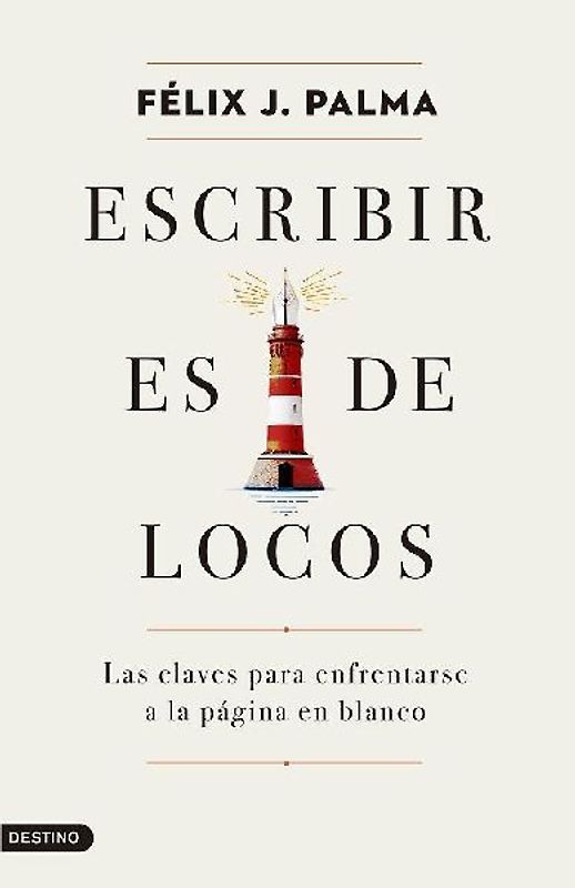 Escribir es de locos : las claves para enfrentarse a la página en blanco