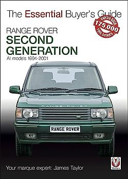 Range Rover: Second Generation All Models: 1994-2001 (The Essential Buyer's Guide)