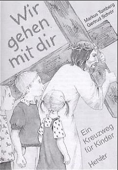 Wir gehen mit dir. Ein Kreuzweg für Kinder