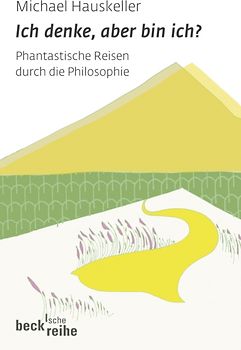 Ich denke, aber bin ich?