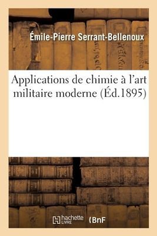 Applications de Chimie À l'Art Militaire Moderne