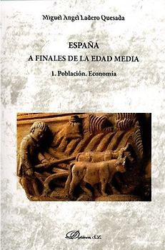 España a finales de la Edad Media 1 : población, economía