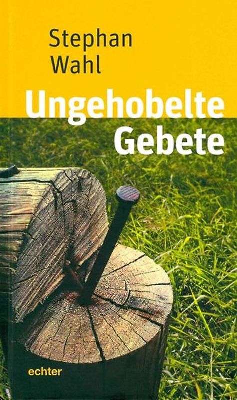 Ungehobelte Gebete