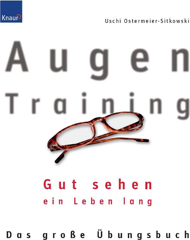 Augentraining. Gut sehen - ein Leben lang