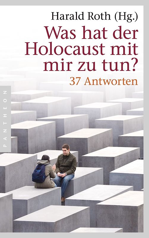Was hat der Holocaust mit mir zu tun?. 37 Antworten