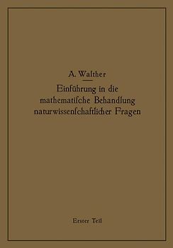 Einführung in die mathematische Behandlung naturwissenschaftlicher Fragen