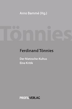 Ferdinand Tönnies - Der Nietzsche-Kultus. Eine Kritik
