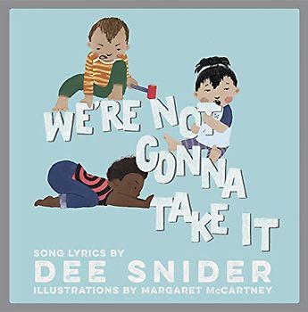 We're Not Gonna Take It: A Children's Picture Book (Lyricpop)
