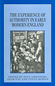 The Experience of Authority in Early Modern England
