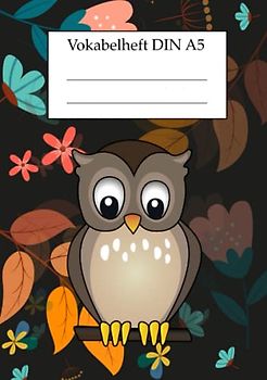 Vokabelheft DIN A5: Vokabelheft Eule, A5, 2 Spalten - ideal für Grundschule, Schule und privat