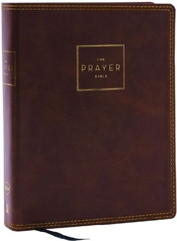 The Prayer Bible: Pray God's Word Cover to Cover (NKJV, Brown Leathersoft, Red Letter, Comfort Print)