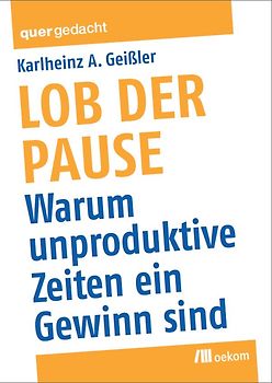 Lob der Pause