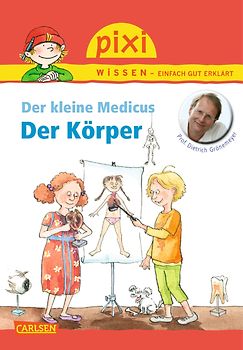 Pixi Wissen 81: Der kleine Medicus: Der Körper