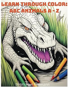 Learn Through Color: ABC Animals A - Z