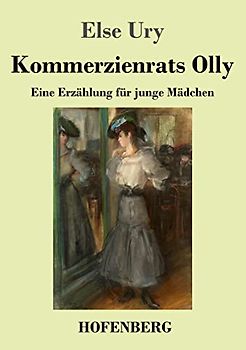 Kommerzienrats Olly: Eine Erzählung für junge Mädchen