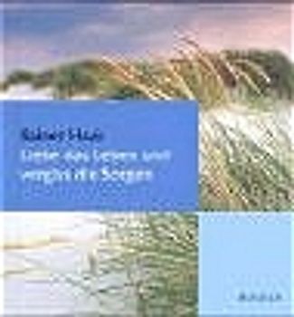 Liebe das Leben und vergiss die Sorgen