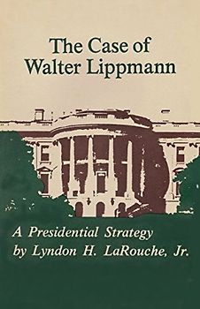 The Case of Walter Lippmann: A Presidential Strategy, 2018 Edition
