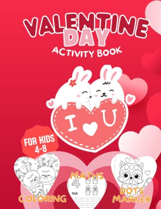 I Love You Valentine’s Day Activity Book: for kids,Mazes, Word Search, Count How Many, Find the Difference, Color pages, Dot ...and More! Valentine’s gift