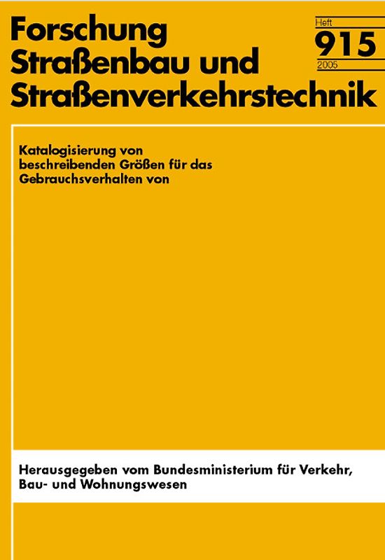 Katalogisierung von beschreibenden Grössen für das Gebrauchsverhalten von Fahrbahnbefestigungen und die Wirkung von Erhaltungsmassnahmen