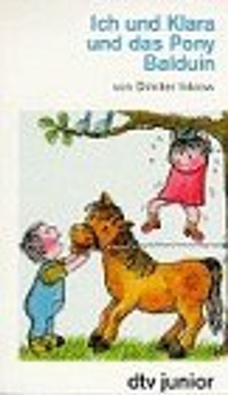 Ich und Klara und das Pony Balduin