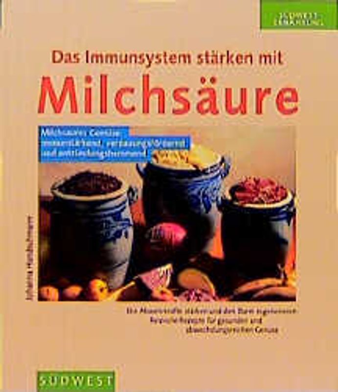 Das Geheimnis für die Gesundheit - Milchsäure. Milchsaures Gemüse: immunstärkend, verdauungsfördernd und entzündungshemmend