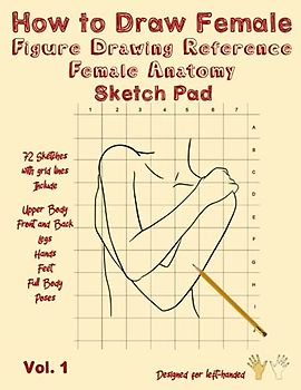 How to Draw Female - Figure Drawing Reference Female Anatomy - Sketch Pad: How to Draw Women - Anatomical Female - Drawing Female - Anatomy Sketch - ... Lines for Left-Handed (How to Draw People)