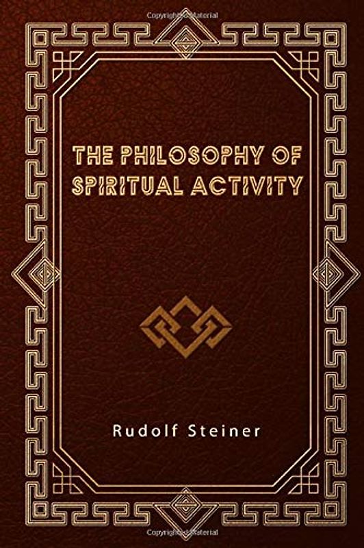The Philosophy of Spiritual Activity