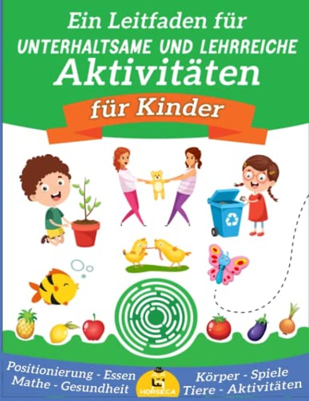 Ein Leitfaden für unterhaltsame und lehrreiche Aktivitäten für Kinder: Dieses Arbeitsbuch vermittelt auf unterhaltsame und interaktive Weise ... Gesundheit, den Körper und lustige Spiele.