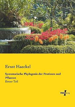 Systematische Phylogenie der Protisten und Pflanzen