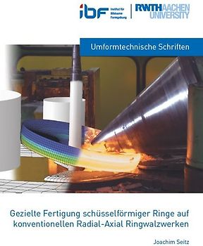 Gezielte Fertigung schüsselförmiger Ringe auf konventionellen Radial-Axial Ringwalzwerken