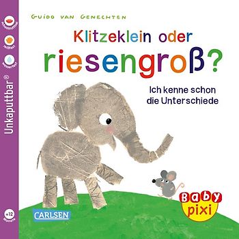 Baby Pixi (unkaputtbar) 52: Klitzeklein oder riesengroß?