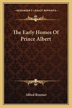 The Early Homes Of Prince Albert