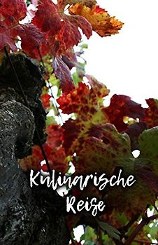 Kulinarische Reise: Reiseerlebnisse und Genüsse notieren auf 100 Seiten | Soft Cover glänzend | Tagebuch in DIN A5 | innen liniert | Reisejournal | Reisenotizen