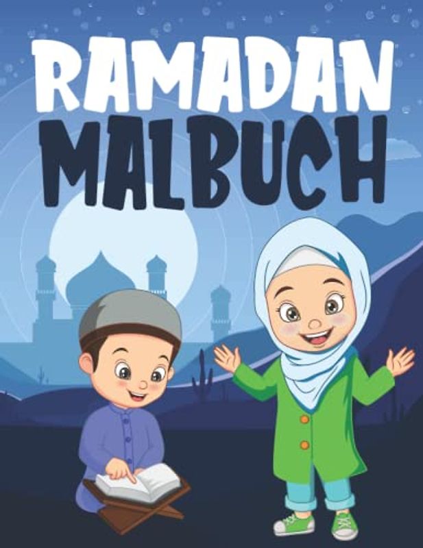Ramadan Malbuch für Kinder: 40+ Einfache Islamisches Aktivitätsbuch Für Muslimische Kinder, Jungen und Mädchen mit Dekorationen, Laternen und ... Beschäftigungsbuch (Islam bücher für kinder).