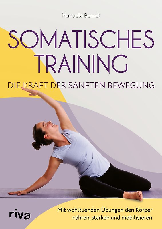 Somatisches Training – die Kraft der sanften Bewegung