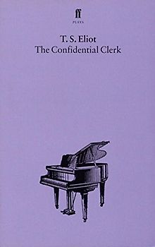The Confidential Clerk - T. S. Eliot