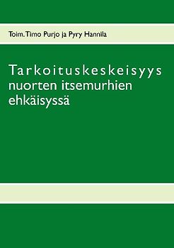 Tarkoituskeskeisyys nuorten itsemurhien ehkäisyssä