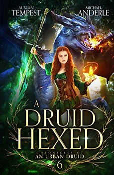 A Druid Hexed (Chronicles of an Urban Druid, Band 6)