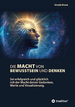 Die Macht von Bewusstsein und Denken