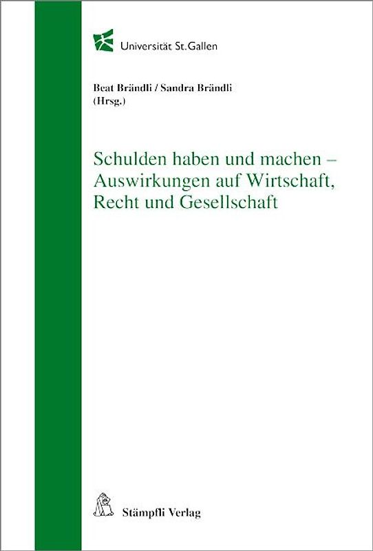 Schulden haben und machen - Auswirkungen auf Wirtschaft, Recht und Gesellschaft