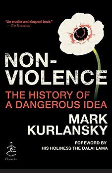 Nonviolence: The History of a Dangerous Idea (Modern Library Chronicles, Band 26)