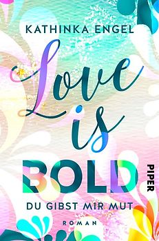 Love is Bold – Du gibst mir Mut