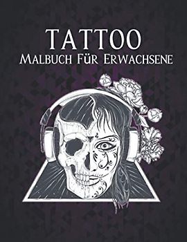 Tattoo Malbuch Erwachsene: Tattoo Erwachsene Malbuch Stressabbau 50 Einseitige Tattoos Geschenk für Tattoo-Liebhaber Entspannende Tattoo-Designs 100 ... für Erwachsene Stressabbau und Entspannung