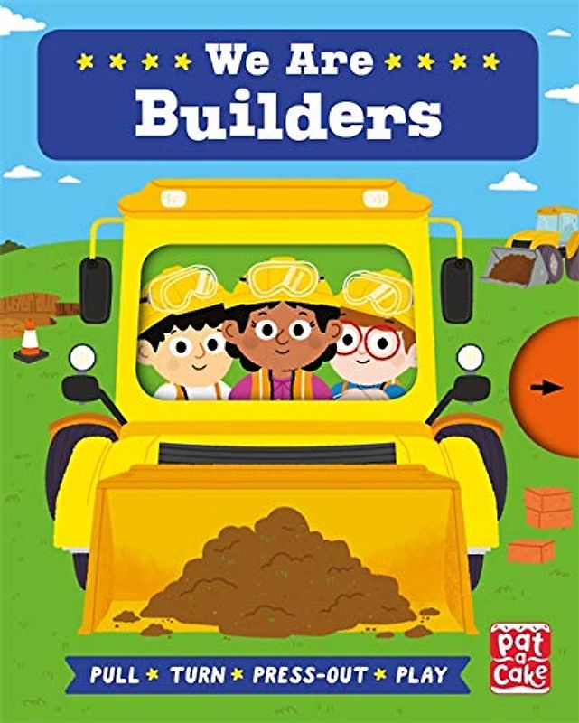 We Are Builders: A pull, turn and press-out board book (Job Squad)