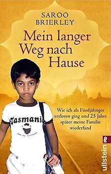 Mein langer Weg nach Hause. Wie ich als Fünfjähriger verloren ging und fünfundzwanzig Jahre später meine Familie wiederfand