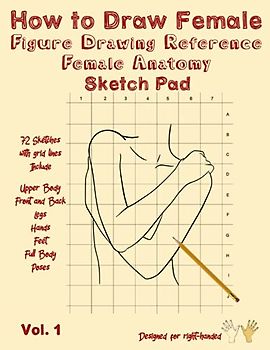 How to Draw Female - Figure Drawing Reference Female Anatomy - Sketch Pad: How to Draw Women - Anatomical Female - Drawing Female - Anatomy Sketch - ... Lines for Right-Handed (How to Draw People)