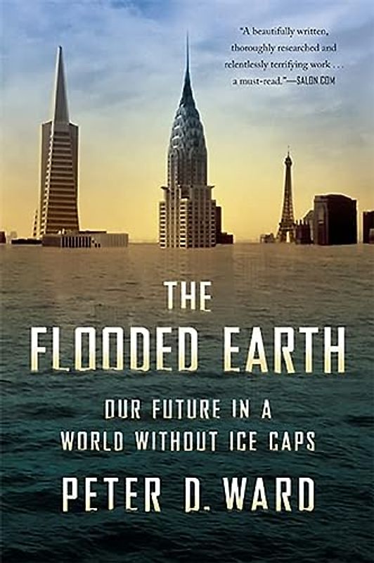The Flooded Earth: Our Future In a World Without Ice Caps
