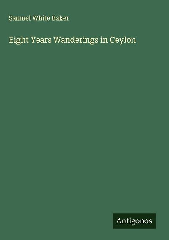 Eight Years Wanderings in Ceylon