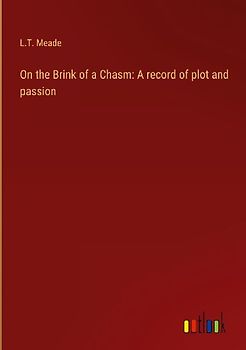 On the Brink of a Chasm: A record of plot and passion