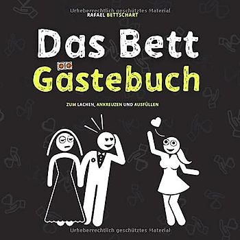 Das Bett Gästebuch: 110 Seiten zum Ausfüllen und Lachen. Der optimale Scherzartikel als Geschenkidee